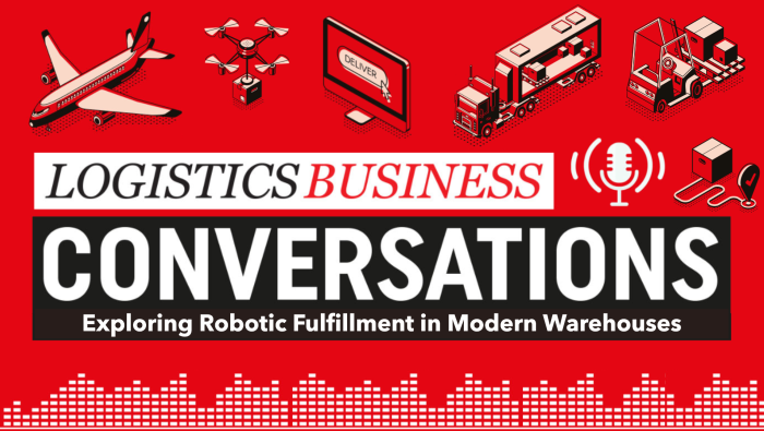 Logistics Business Conversations Podcast: Exploring Robotic Fulfillment in Modern Warehouses