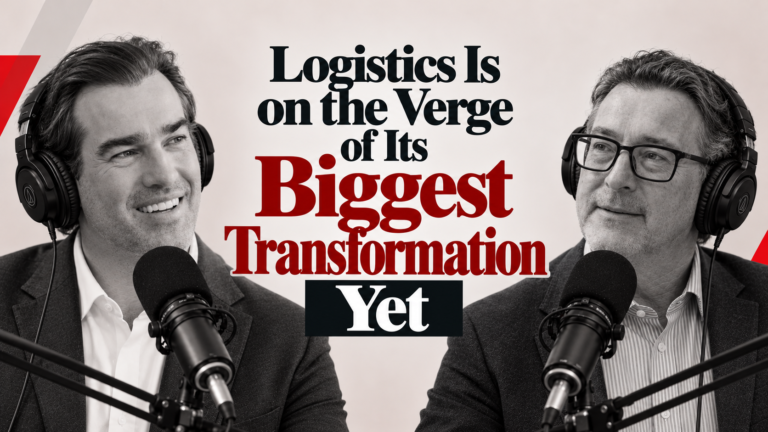 Is Logistics on the Verge of Its Biggest Revolution Yet? - Logistics Podcast