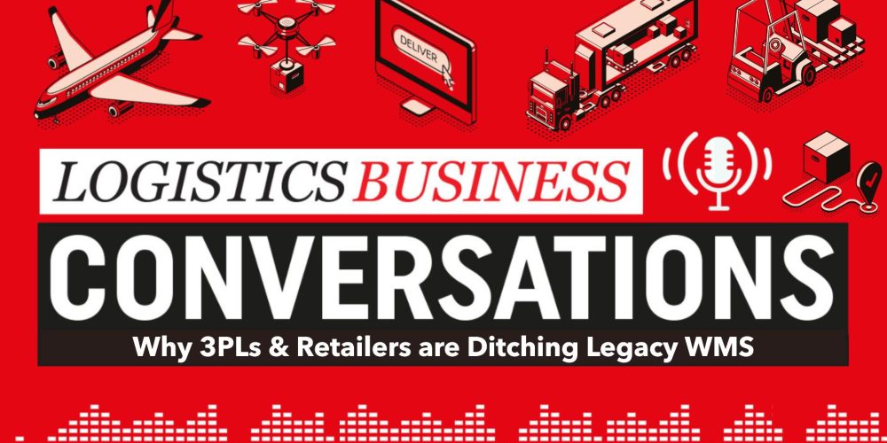 Logistics Business Conversations Podcast, Why 3PLs & Retailers are Ditching Legacy WMS, SnapFulFill